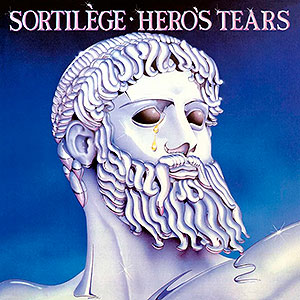 SORTILÈGE - Hero's Tears