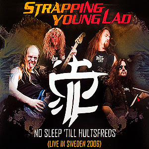 STRAPPING YOUNG LAD - No Sleep 'Till Hultsfreds (Live in...