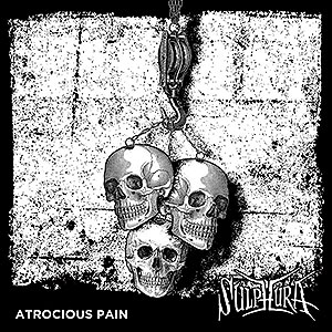 SULPHURA - Atrocious Pain