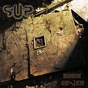S.U.P. / SUPURATION - Room Seven