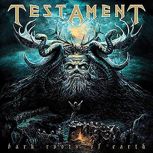TESTAMENT - Dark Roots of Earth