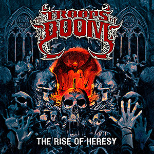 THE TROOPS OF DOOM - The Rise of Heresy
