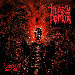 THIRSTY DEMON - Unconscious Suicide