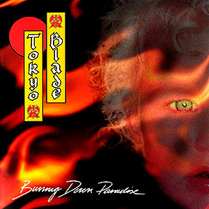 TOKYO BLADE - Burning Down Paradise