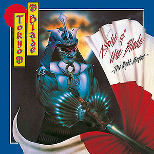 TOKYO BLADE - Night of the Blade... The Night...