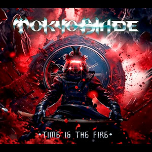 TOKYO BLADE - Time Is the Fire