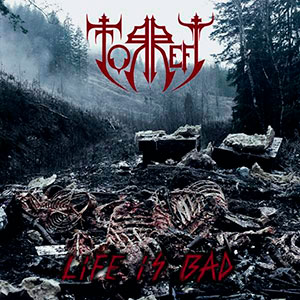 TORREFY - Life Is Bad