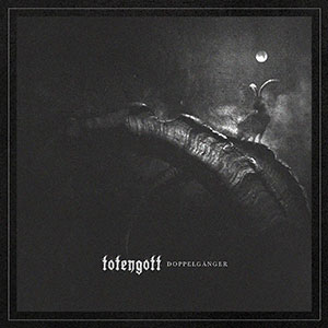 TOTENGOTT - Doppelgnger