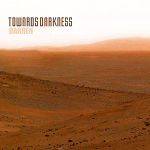 TOWARDS DARKNESS - Barren