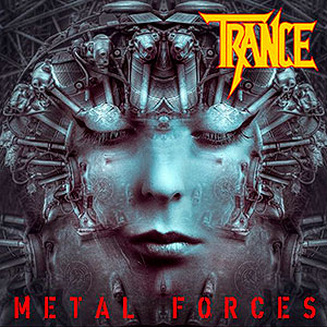 TRANCE - Metal Forces