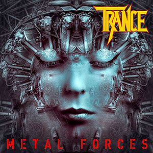 TRANCE - Metal Forces