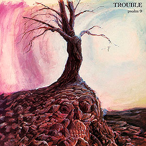 TROUBLE - Psalm 9