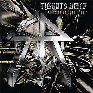 TYRANT'S REIGN - Fragments of Time