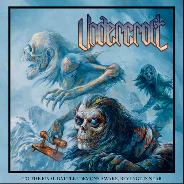 UNDERCROFT - To the Final Battle / Demons Awake, Revenge Is Near