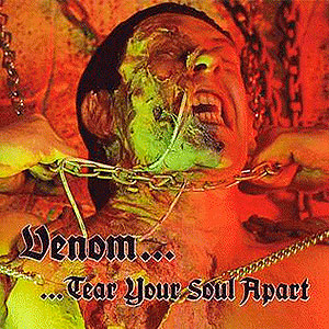 VENOM - Tear Your Soul Apart