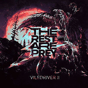 VILEDRIVER - The Rest are Prey