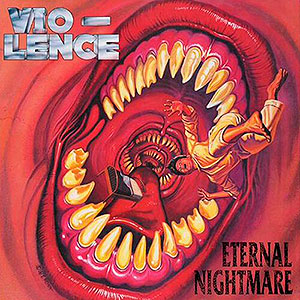 VIO-LENCE - Eternal Nightmare