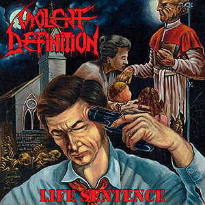 VIOLENT DEFINITION - Life Sentence