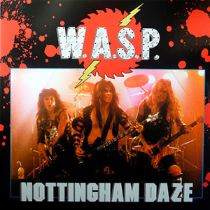 W.A.S.P. / WASP - Nottingham Daze