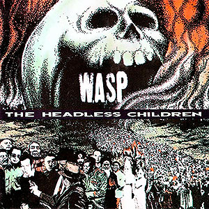 W.A.S.P. - The Headless Children