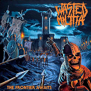 WASTED MILITIA - The Frontier Awaits