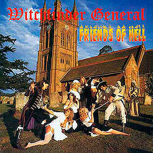 WITCHFINDER GENERAL - Friends of Hell