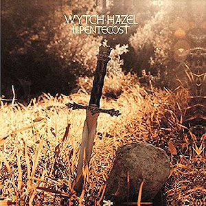 WYTCH HAZEL - III: Pentecost