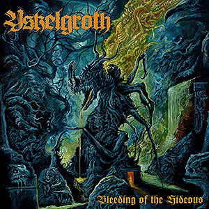 YSKELGROTH - Bleeding of the Hideous