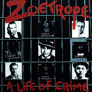 ZOETROPE - A Life of Crime